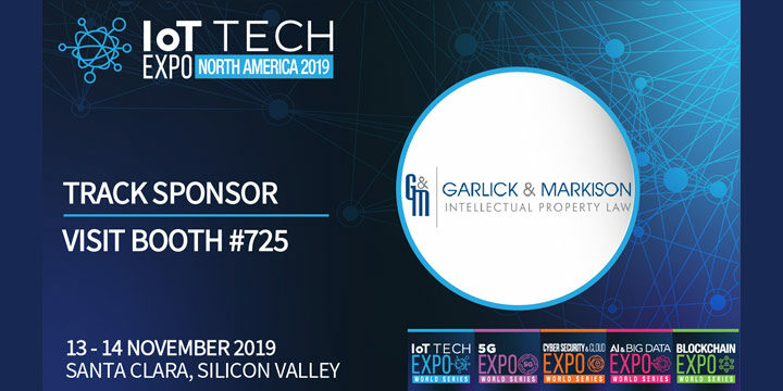 Garlick & Markison is a proud sponsor of the IoT Tech Expo held in Silicon Valley, CA on 13-14 November 2019